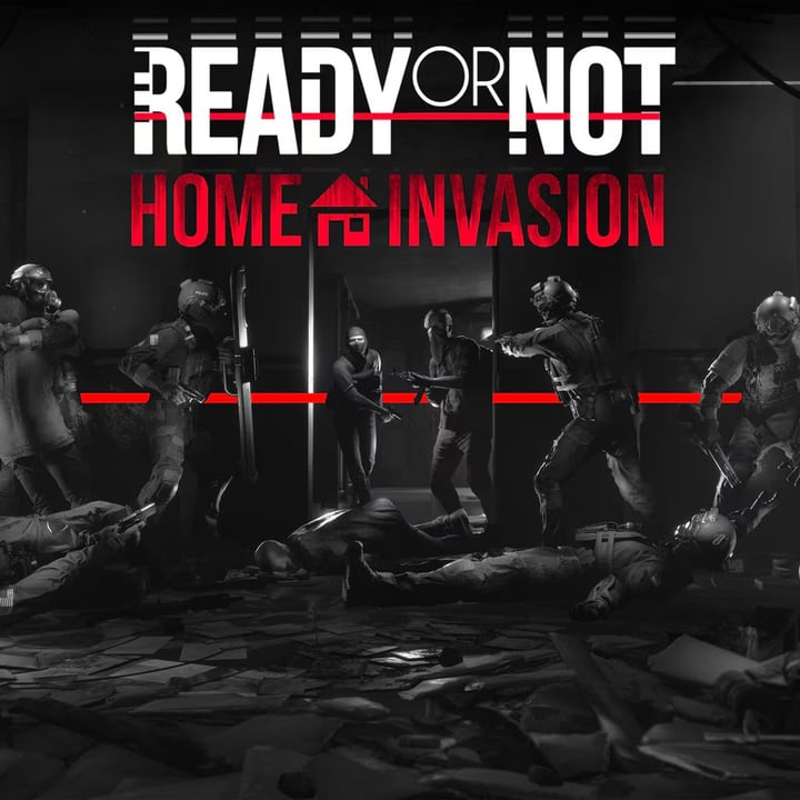Ready or Not: Home Invasion