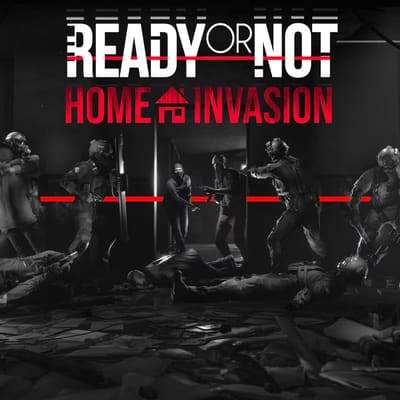 Ready or Not: Home Invasion